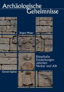 Archäologische Geheimnisse di Jürgen Meyer edito da Oertel Und Spoerer GmbH