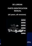 De Lorean Parts Identification Manual edito da Salzwasser-Verlag GmbH
