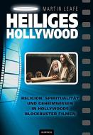 Heiliges Hollywood di Martin Leafe edito da Aurinia Verlag