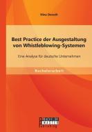 Best Practice der Ausgestaltung von Whistleblowing-Systemen: Eine Analyse für deutsche Unternehmen di Nina Donath edito da Bachelor + Master Publishing