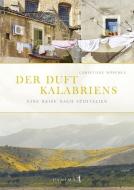 Der Duft Kalabriens di Christiane Möschle edito da Panima Verlag
