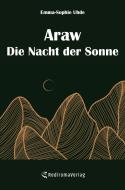Araw - Die Nacht der Sonne di Emma-Sophie Uhde edito da Re Di Roma-Verlag
