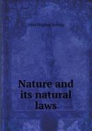 Nature And Its Natural Laws di John Magnus Sontag edito da Book On Demand Ltd.