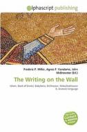 The Writing On The Wall edito da Alphascript Publishing