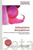 Bulbophyllum Botryophorum edito da Betascript Publishing