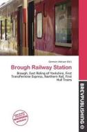 Brough Railway Station edito da Brev Publishing