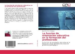 La función de orientación educativa en la formación del profesorado di Jorge Félix Parra Rodríguez edito da EAE