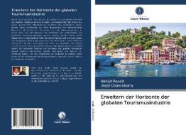 Erweitern der Horizonte der globalen Tourismusindustrie di Abhijit Pandit, Jayjit Chakraborty edito da Verlag Unser Wissen