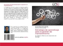 Estrategia de aprendizaje para la gestión de mantenimiento di Joel Alexander Cardozo Fagúndez, Berwis Antonio Hernandez Bracho, Glenis Ayalix Muñoz Castillo edito da Editorial Académica Española