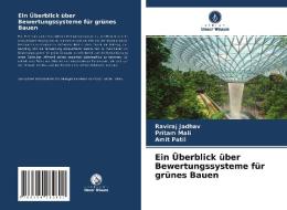 Ein Überblick über Bewertungssysteme für grünes Bauen di Raviraj Jadhav, Pritam Mali, Amit Patil edito da Verlag Unser Wissen