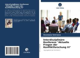 Interdisziplinäre Konferenz "Aktuelle Fragen der Konfliktforschung III" di Anastasia Smirnova edito da Verlag Unser Wissen