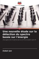Une nouvelle étude sur la détection du spectre basée sur l'énergie di Zubair Jan edito da Editions Notre Savoir