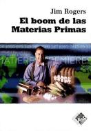 El boom de las materias primas di Jim Rogers edito da Valor Editions de España