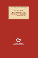 Derecho, Innovación y Administración electrónica di Julian Valero edito da Global Law Press S.L.