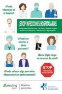 Stop Infecciones Hospitalarias! di Inmaculada Salcedo, Maria Jesus Romero, Adrian Aginagalde edito da Amazing Books S.l.