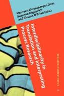 Interdisciplinarity In Translation And Interpreting Process Research edito da John Benjamins Publishing Co