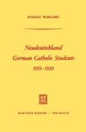 Neudeutschland, German Catholic Students 1919-1939 di Ronald Warloski edito da Springer Netherlands
