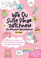 Wie du süße Dinge zeichnest ¿ Ein Mitmach-Zeichenbuch für Kinder di Lucie Korting edito da Bookmundo Direct