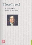 Folosofia Real di Georg Wilhelm Friedrich Hegel edito da FONDO DE CULTURA ECONOMICA