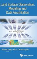 Land Surface Observation, Modeling and Data Assimilation di Xianhong Xie edito da World Scientific Publishing Company