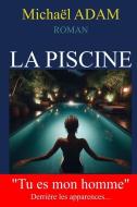 La Piscine di Michaël Adam edito da Amazon Digital Services LLC - Kdp