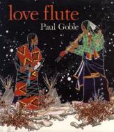 Love Flute di Paul Goble edito da SIMON & SCHUSTER BOOKS YOU