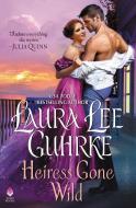 Heiress Gone Wild: Dear Lady Truelove di Laura Lee Guhrke edito da AVON BOOKS