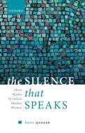 The Silence That Speaks di Qadeer edito da OUP India