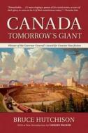 Canada: Tomorrow's Giant, Reissue di Bruce Hutchison, Vaughn Palmer edito da Oxford University Press, Canada