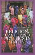 Religion, Caste and Politics in India di Christophe Jaffrelot edito da Columbia University Press
