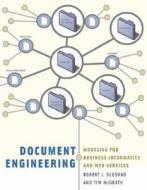 Document Engineering di Robert J. Glushko, Tim McGrath edito da Mit Press Ltd