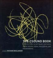 CSound Book - Perspectives in Software Sythesis, Sound Design, Signal Processing, and Programming di Richard Boulanger edito da MIT Press
