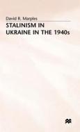 Stalinism In Ukraine In The 1940s di #Marples,  David R. edito da Palgrave Macmillan