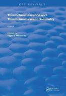 Thermoluminescence and Thermoluminescent Dosimetry di Yigal S. Horowitz edito da Taylor & Francis Ltd