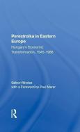 Perestroika In Eastern Europe di Gabor Revesz edito da Taylor & Francis Ltd