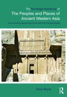 The Routledge Handbook of the Peoples and Places of Ancient Western Asia di Trevor (University of Queensland Bryce edito da Taylor & Francis Ltd