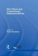 Film Theory and Contemporary Hollywood Movies di Warren Buckland edito da Routledge