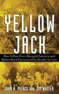 Yellow Jack di John R. Pierce, James V. Writer, Anthony Pierce edito da John Wiley & Sons