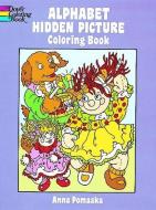 Alphabet Hidden Picture Coloring Book di Anna Pomaska edito da DOVER PUBN INC