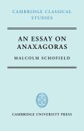 An Essay on Anaxagoras di Malcolm Schofield edito da Cambridge University Press