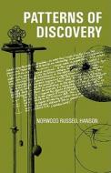 Patterns of Discovery di Cambridge University Press, Norwood R. Hanson, N. R. Hanson edito da Cambridge University Press