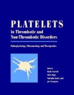 Platelets In Thrombotic And Non-thrombotic Disorders edito da Cambridge University Press