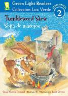Tumbleweed Stew/Sopa de Matojos di Susan Stevens Crummel edito da HOUGHTON MIFFLIN