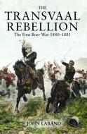 The Transvaal Rebellion di John Laband edito da Taylor & Francis Ltd