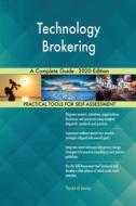 Technology Brokering A Complete Guide - 2020 Edition di Blokdyk Gerardus Blokdyk edito da Emereo Pty Ltd