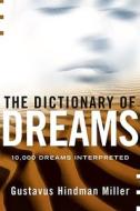 The Dictionary of Dreams: Dictionary of Dreams di Gustavus Hindman Miller edito da SIMON & SCHUSTER