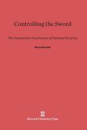 Controlling the Sword di Bruce Russett edito da Harvard University Press