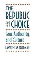 The Republic of Choice - Law, Authority & Culture (Paper) di Lawrence M. Friedman edito da Harvard University Press