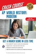 Ap(r) World History: Modern Crash Course, for the New 2020 Exam, Book + Online di Jay P. Harmon edito da RES & EDUCATION ASSN