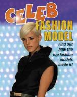 Celeb: Fashion Model di Clare Hibbert edito da Hachette Children's Group